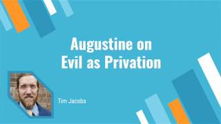 Augustine on Evil as Privation [upl. by Aizti597]