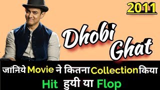 Aamir Khan DHOBI GHAT 2011 Bollywood Movie LifeTime WorldWide Box Office Collection [upl. by Hach469]