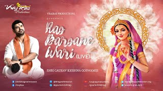 RAS BARSANE WARI  LIVE Radhashtmi Special  Gaurav Krishna Goswamiji [upl. by Atteuqnas]