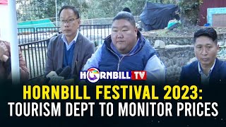 HORNBILL FESTIVAL 2023 TOURISM DEPT TO MONITOR PRICES [upl. by Aleda]