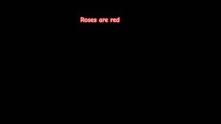 Roes are red violets are blue [upl. by Chaiken422]