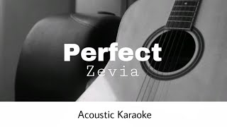 Zevia  Perfect Acoustic Karaoke [upl. by Ruphina]