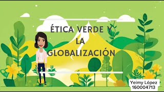 Ética Verde vs Globalización [upl. by Jemimah6]