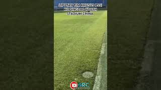 RUMPUT STADION QINGDAO CHINA TIDAK RATA timnasindonesia beritabola stadium naturalisasitimnas [upl. by Erland]