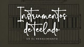 Los instrumentos de teclado en el Renacimiento [upl. by Odie]