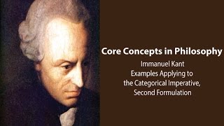 Immanuel Kant Groundwork  Examples for 2nd Formulation of Categorical Imperative  Core Concepts [upl. by Ainezey]