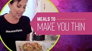 Easy Meals to Make You Thin [upl. by Ballard469]