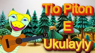 Tio Piton E Ukulayly ep1 [upl. by Eb229]