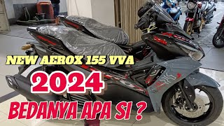 ALL NEW AEROX 155 VVA TERBARU 2024  REVIEW AEROX 2024  PERBEDAAN AEROX 2024 [upl. by Ardnoel8]