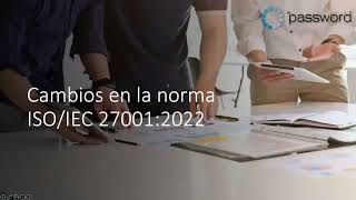 ISO270012022 Fortaleciendo la ciberseguridad en la era digital [upl. by Armington]