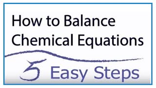 How to Balance Chemical Equations in 5 Easy Steps Balancing Equations Tutorial [upl. by Nahtaneoj]