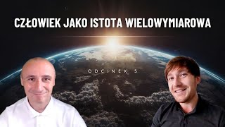 CZŁOWIEK JAKO ISTOTA WIELOWYMIAROWA  ODCINEK 5  Andrzej Rosiak Grzegorz Glinka [upl. by Elorak565]