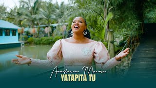 Anastacia Muema  Yatapita Tu Official Video [upl. by Gwyn]