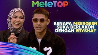 Amboi Amboi Ni Rupanya Sebab Meerqeen Suka Berganding Dengan Erysha  MeleTOP  Nabil amp Namie [upl. by Lenad337]