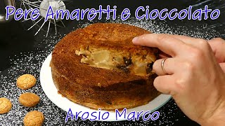 Torta Morbida Pere Cioccolato e Amaretti [upl. by Ami608]