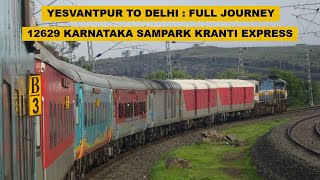 Yesvantpur To Delhi  Full Journey  12629 YPR  NZM Karnataka Sampark Kranti Express [upl. by Cinom]