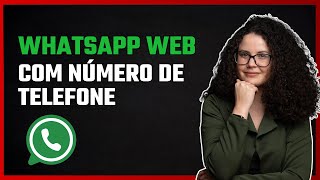 Como conectar no whatsapp web pelo numero de telefone [upl. by Idnarb]