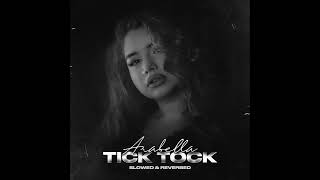 Arabella  Tick Tock slowed amp reverbed [upl. by Avad762]