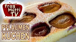 Pflaumenkuchen mit Butterrührteig Rezept  Frag Mutti TV [upl. by Aika188]