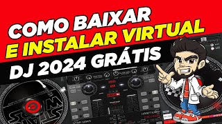 COMO BAIXAR E INSTALAR O VIRTUAL DJ 2024 OFICIAL [upl. by Eikin]