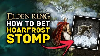 Elden Ring  How To Get The OP Hoarfrost Stomp Ash Of War Location Guide [upl. by Hersch]