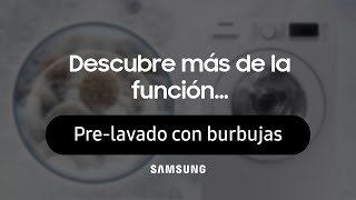 Función Prelavado con burbujas  Samsung [upl. by Sel]