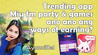 Trending app Miu fm party amp games ano ano ang ways of earning [upl. by Cudlip]