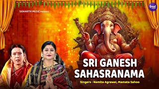 SHRI GANESH SAHASRANAAM 1008 NAMES OF LORD GANESHA  Namita AgrawalMamata Sahoo  Sidharth Music [upl. by Ojadnama]