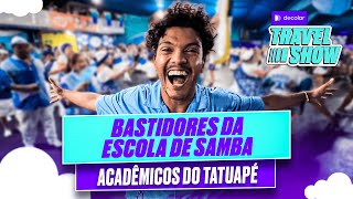 FUI NUM ENSAIO DE ESCOLA DE SAMBA  ACADÊMICOS DO TATUAPÉ  CARNAVAL 2024  DECOLAR TRAVEL SHOW [upl. by Aneeram]