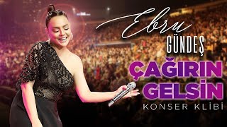 Ebru Gündeş  Çağırın Gelsin Harbiye Konser Klibi [upl. by Ayrotal]