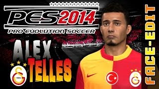 PES 2014 Alex TELLES  Galatasaray  Brazil  FACE Edit [upl. by Arline427]