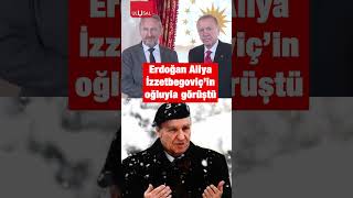 Erdoğan Aliya İzzetbegoviçin oğlu Bakir ile görüştü shorts erdoğan aliya [upl. by Aleihs]