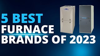 The 5 Best Furnace Brands in 2023 [upl. by Nosro29]