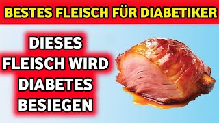 Top 7 beste Fleischsorten für Diabetiker die Sie essen sollten Senken Sie den Blutzucker [upl. by Oiratnom]