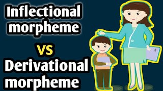 Derivational morpheme Vs inflectional morpheme  Derivational morpheme  Inflectional morpheme [upl. by Vallie]