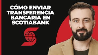 Cómo Enviar Una Transferencia Bancaria En Scotiabank 2024 [upl. by Atilamrac]