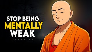 10 Habits That Make You Mentally Weak  Buddhism [upl. by Ahsayn976]