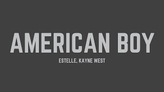 Estelle  American Boy feat Kanye West Lyrics [upl. by Holleran]