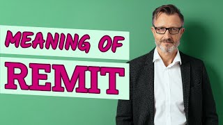 Remit  Meaning of remit [upl. by Asenev]