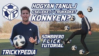 Trickypedia  Tanuljunk Együtt Sombrero Flicket Tippek hogy tanulj könnyen [upl. by Zoltai]