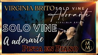 Solo vine a adorarte Espontáneo Virginia BritoOasis Pista en Piano Tono de mujerRe Mayor [upl. by Veejar]