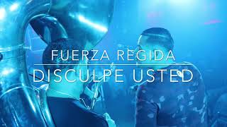 Fuerza Regida  Disculpe Usted EnVivo2018 [upl. by Ayirp41]