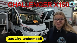 CHALLENGER X150  DAS CITYWOHNMOBIL  TCLEIPZIG 2024  Vorstellung [upl. by Modeste79]