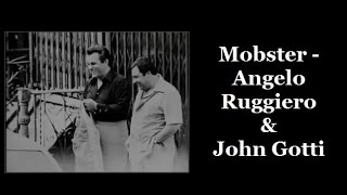 Mobster  Angelo Ruggiero amp John Gotti [upl. by Cherri]