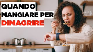 QUANDO mangiare per DIMAGRIRE il TIMING dei nutrienti [upl. by Nerro]