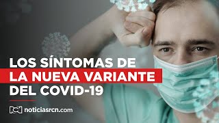 Preste atención estos son los síntomas de la nueva variante del covid19 presente en Colombia [upl. by Nnaihs]