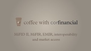 MiFID II MiFIR EMIR interoperability and market access [upl. by Ynos5]