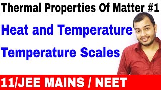 11 Physics chapter 11  Thermal Properties Of Matter 01  Heat and Temperature Temperature Scales [upl. by Broeker794]