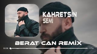 Semi  Yıkıla Yıkıla Kahretsin Berat Can Remix [upl. by Fitts]