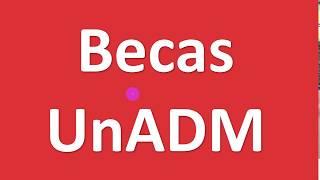 Becas UnADM 20182019 [upl. by Renmus]